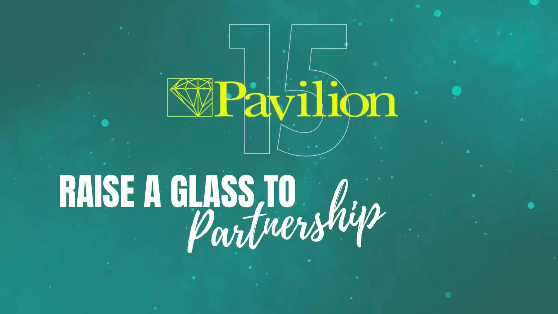 Pavilion 15: Raise A Glass